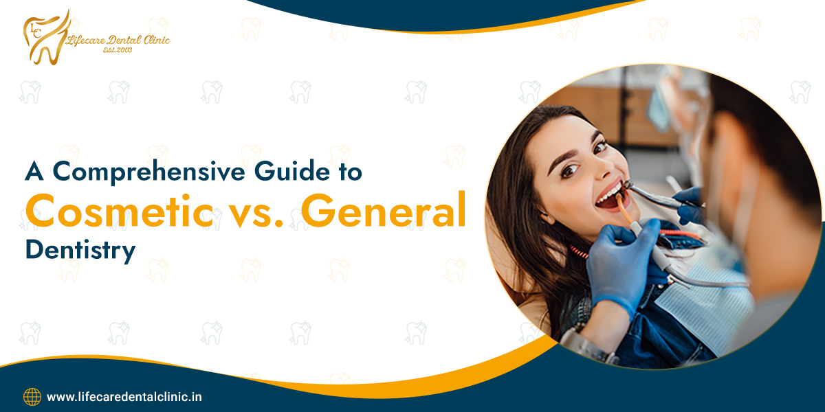 A-Comprehensive-Guide-to-Cosmetic-vs-General-Dentistry1