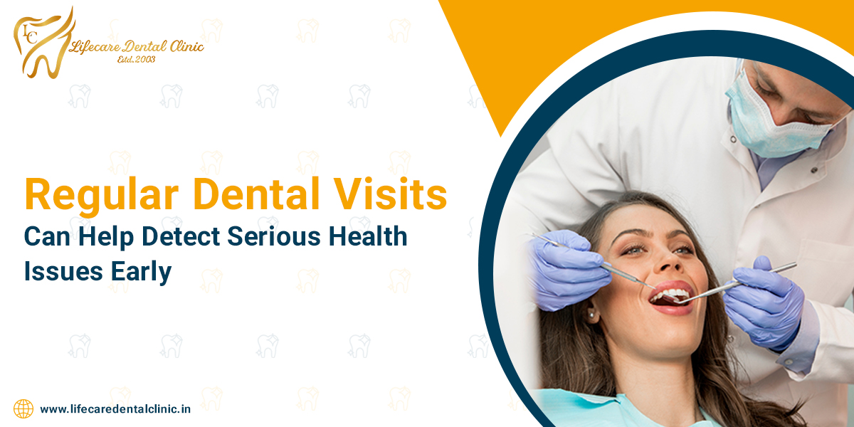 Regular-Dental-Visits-Can-Help-Detect-Serious-Health-Issues-Early