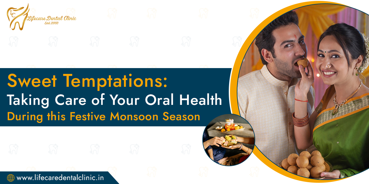 Sweet-Temptations-Taking-Care-of-Your-Oral-Health-During-this-Festive-Monsoon-Season